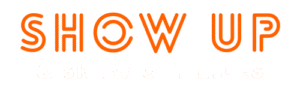 SHOW UP